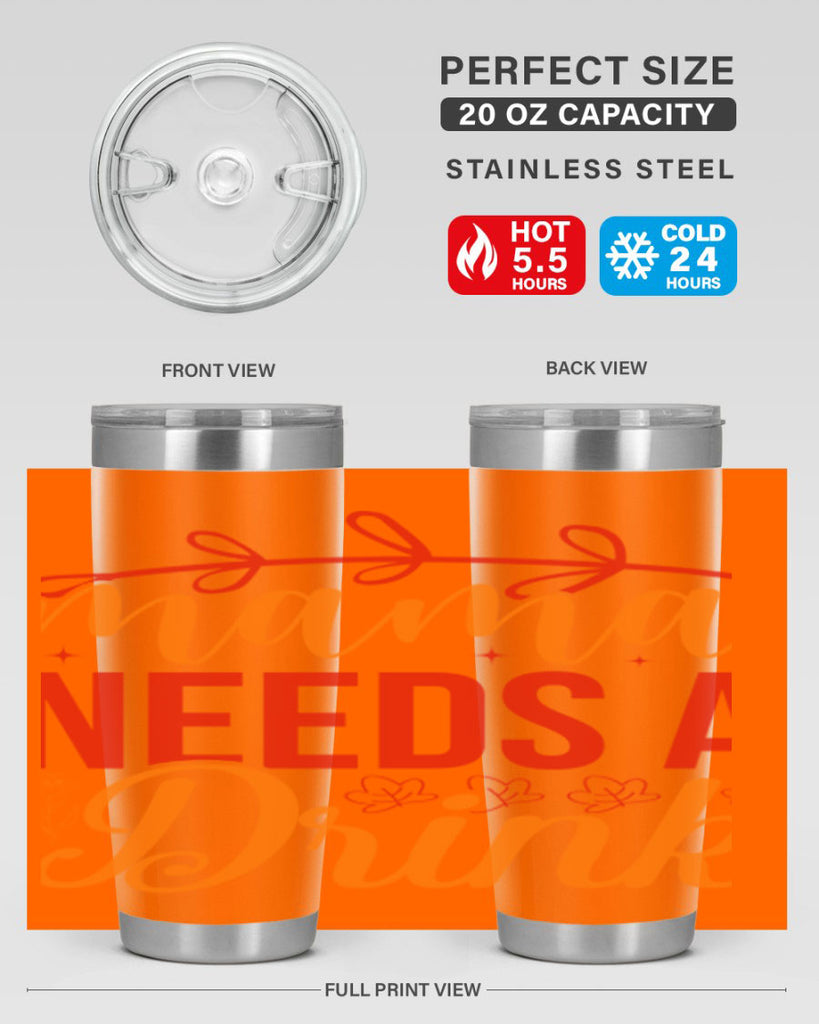 Mama needs a drink 338#- spring- Tumbler