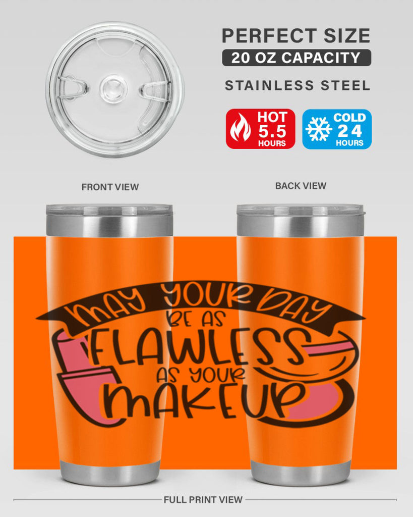 May Your Day Be As Flawless As Your Makeup Style 38#- make up- Tumbler