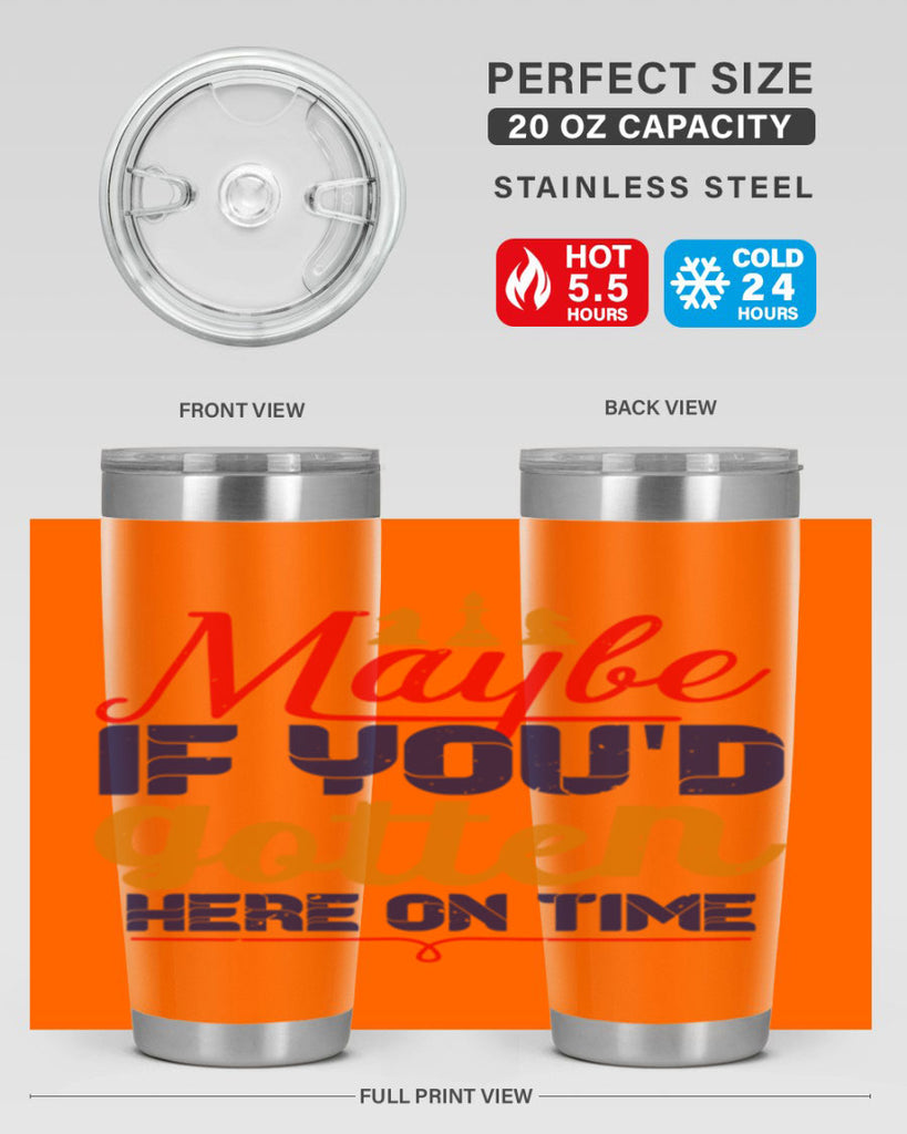 Maybe if youd gotten here on time 24#- chess- Tumbler
