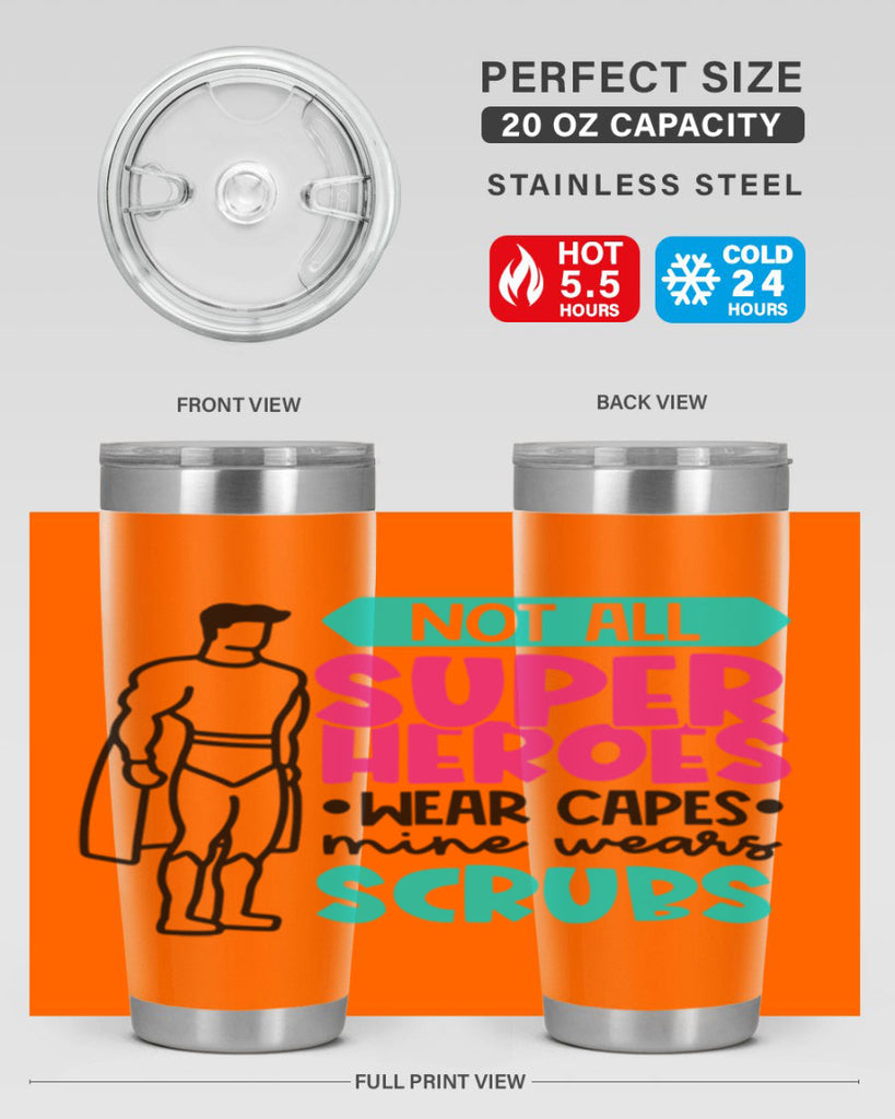 Not All Super Heroes Wear Capes Mine Wears Scrubs Style Style 125#- nurse- tumbler