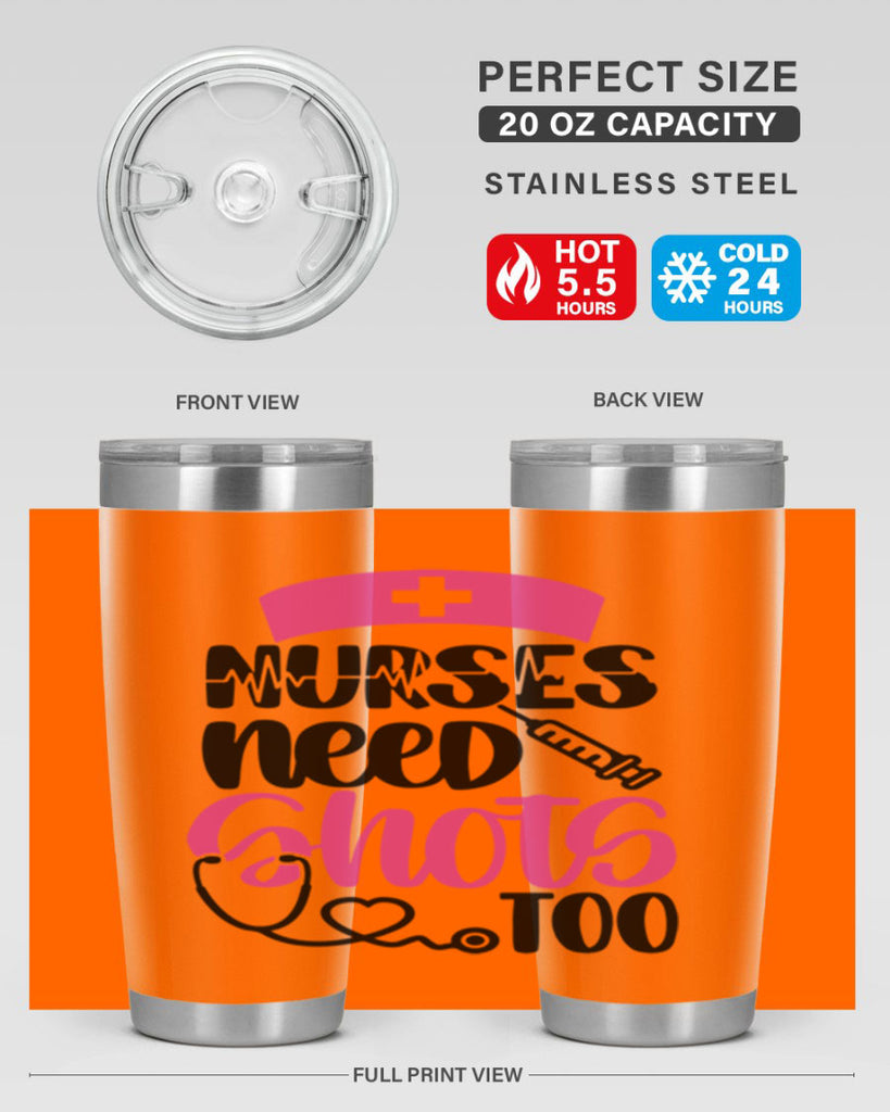 Nurses Need Shots Too Style Style 81#- nurse- tumbler