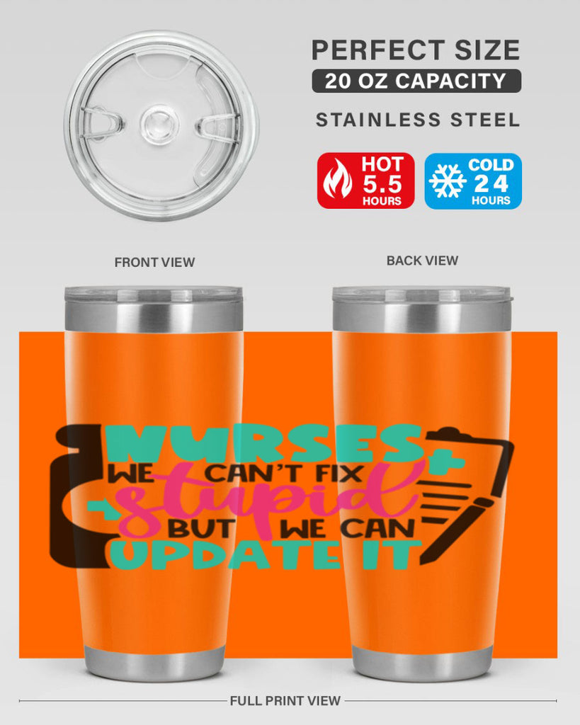 Nurses We Cant Fix Stupid But We Can Update It Style Style 74#- nurse- tumbler