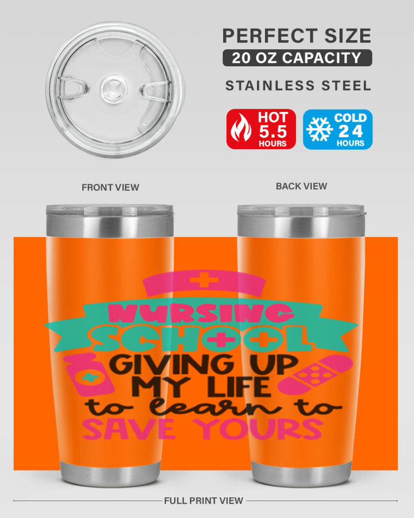 Nursing School Giving Up My Life To Learn To Save Yours Style Style 65#- nurse- tumbler