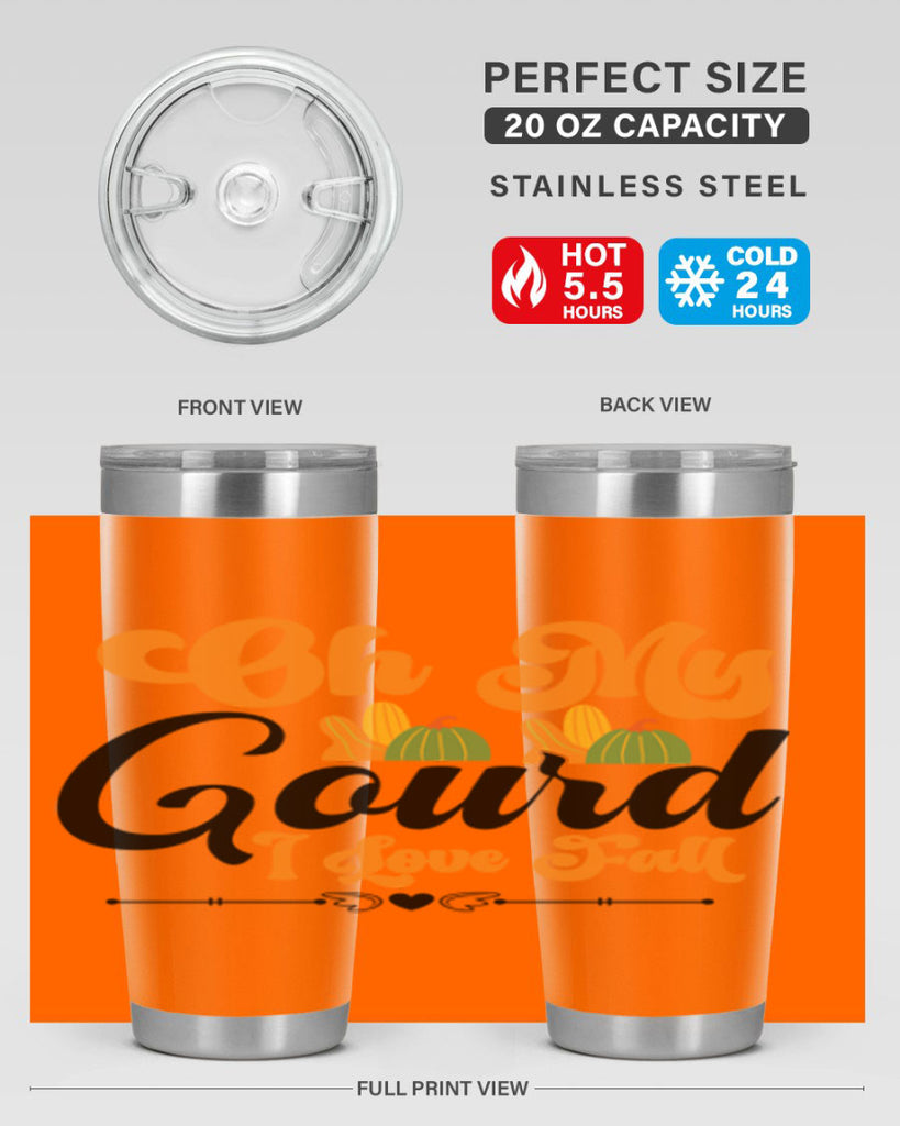 Oh My Gourd I Love Fall 457#- fall- Tumbler