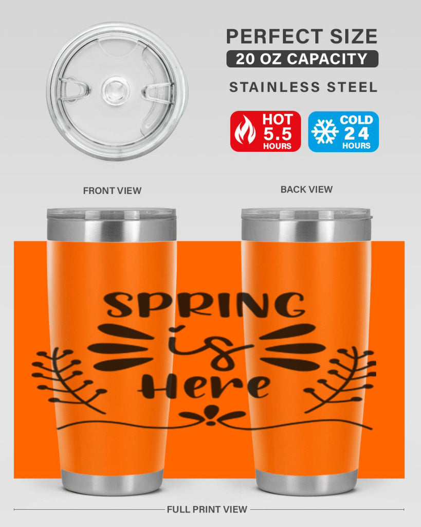 Spring is Here 445#- spring- Tumbler