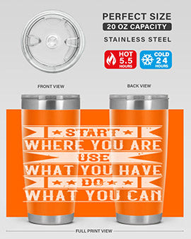 Start where you are Use what you have Do what you can Style 28#- volunteer- Tumbler