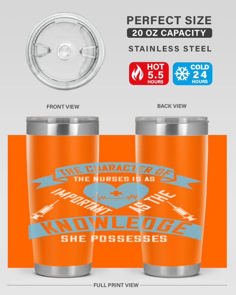 The character of the Nurses is as important as the knowledge she possesses Style 260#- nurse- tumbler