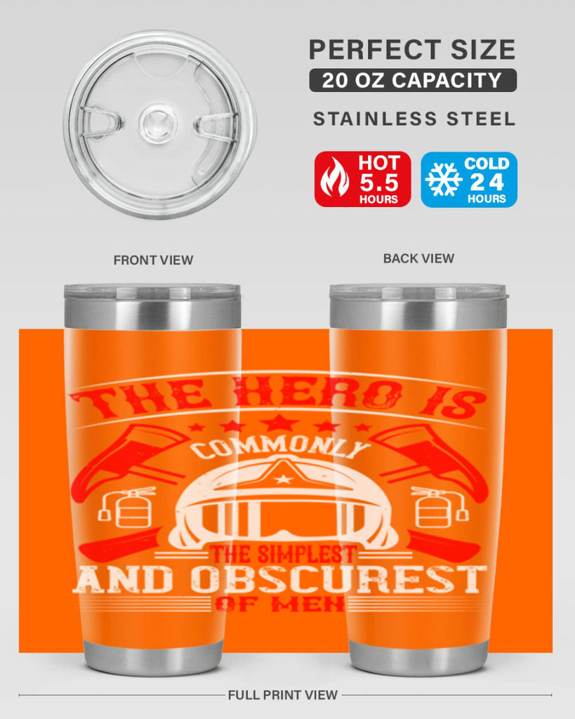 The hero is commonly the simplest and obscurest of men Style 22#- fire fighter- tumbler