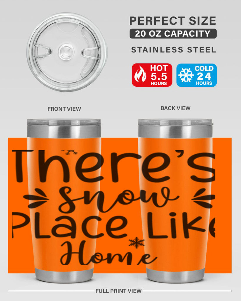 Theres Snow Place Like Home410#- winter- Tumbler