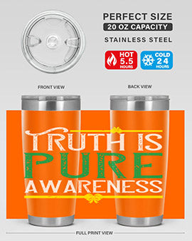Truth is pure awareness Style 10#- self awareness- Tumbler