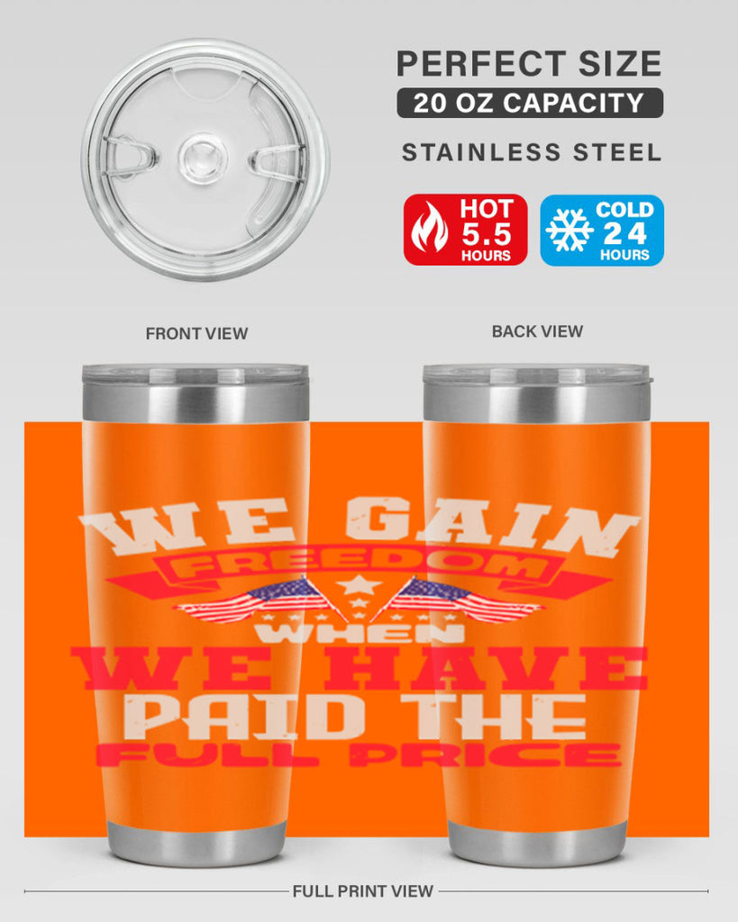 We gain freedom when we have Style 53#- Fourt Of July- Tumbler