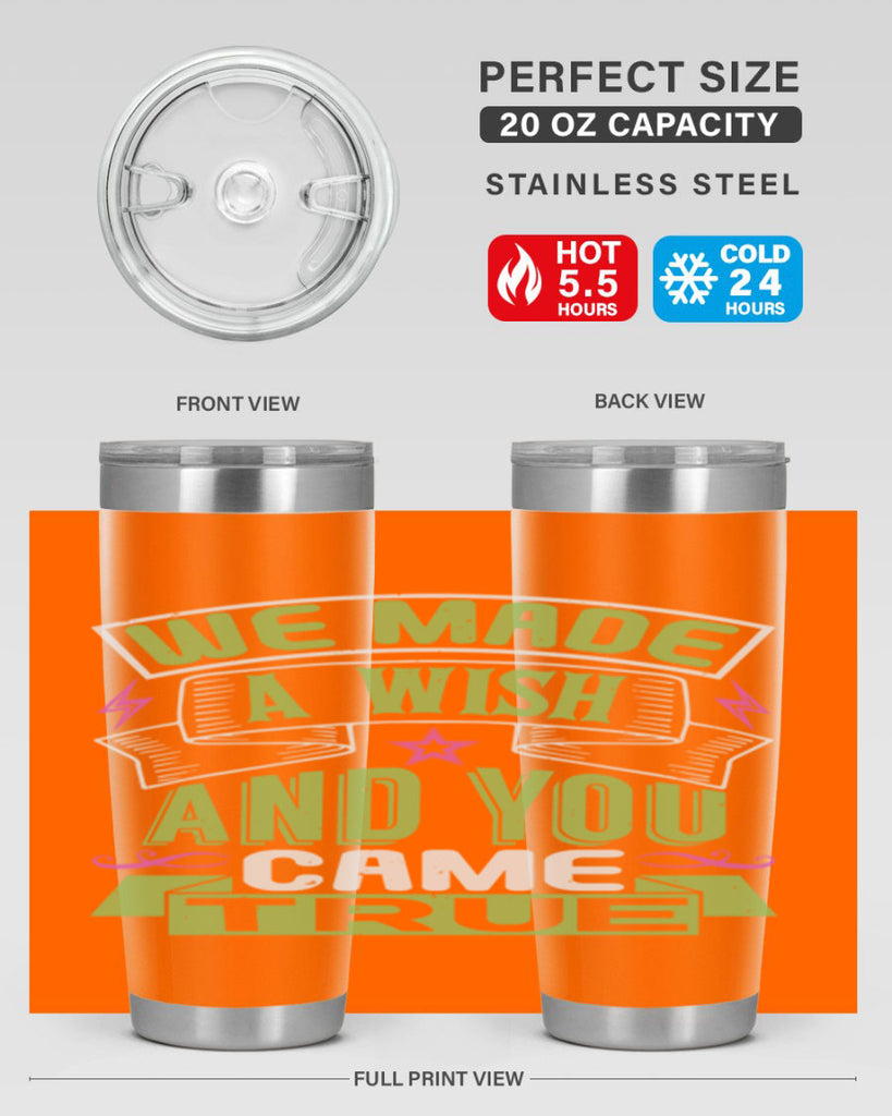 We made a wish and you came true Style 165#- baby- tumbler