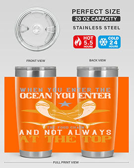 When you enter the ocean you enter the food chain and not always at the top Style 2#- shark  fish- Tumbler