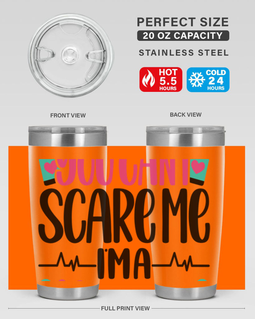 You Can∩t Scare Me Style Style 1#- nurse- tumbler