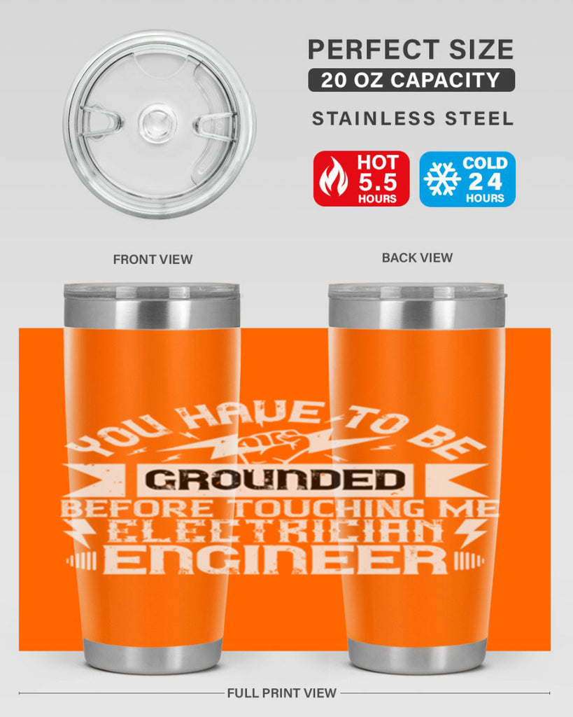 You have to be grounded before touching me electrician engineer Style 1#- electrician- tumbler