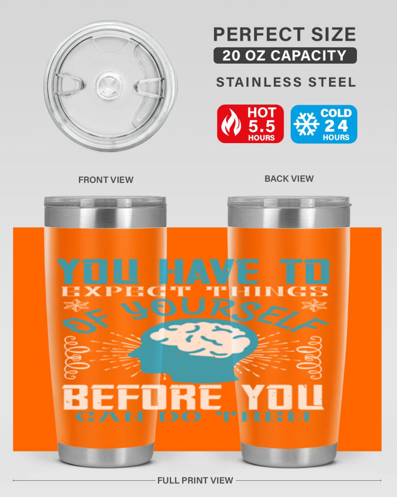 You have to expect things of yourself before you can do them Style 7#- coaching- tumbler