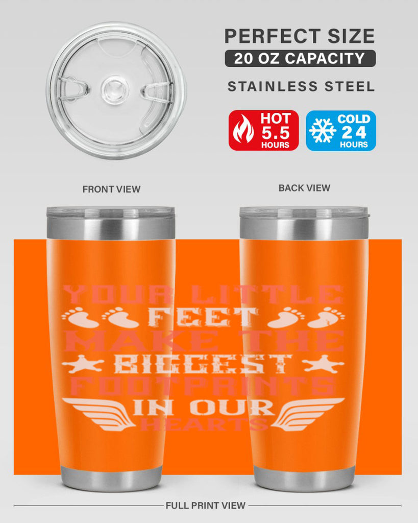 Your little feet make the biggest footprints in our hearts Style 1#- baby- tumbler