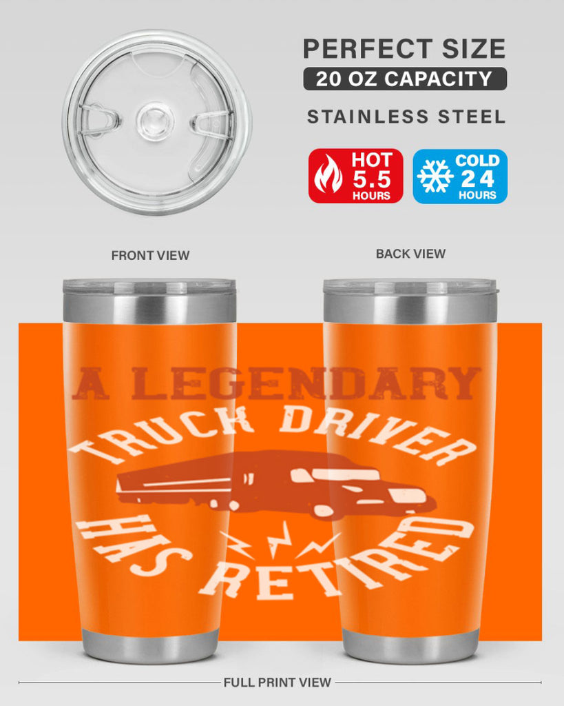 a legendary truck driver has retired Style 50#- truck driver- tumbler