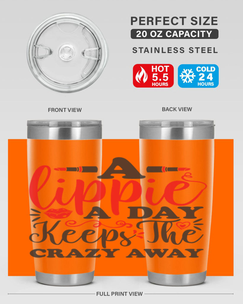 a lippie a day keeps the crazyaway Style 166#- make up- Tumbler