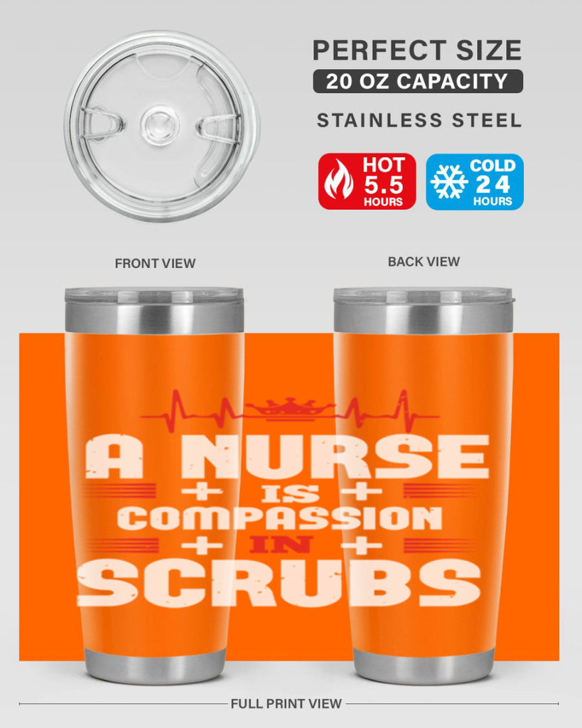 a nurse is compassion is Style 318#- nurse- tumbler