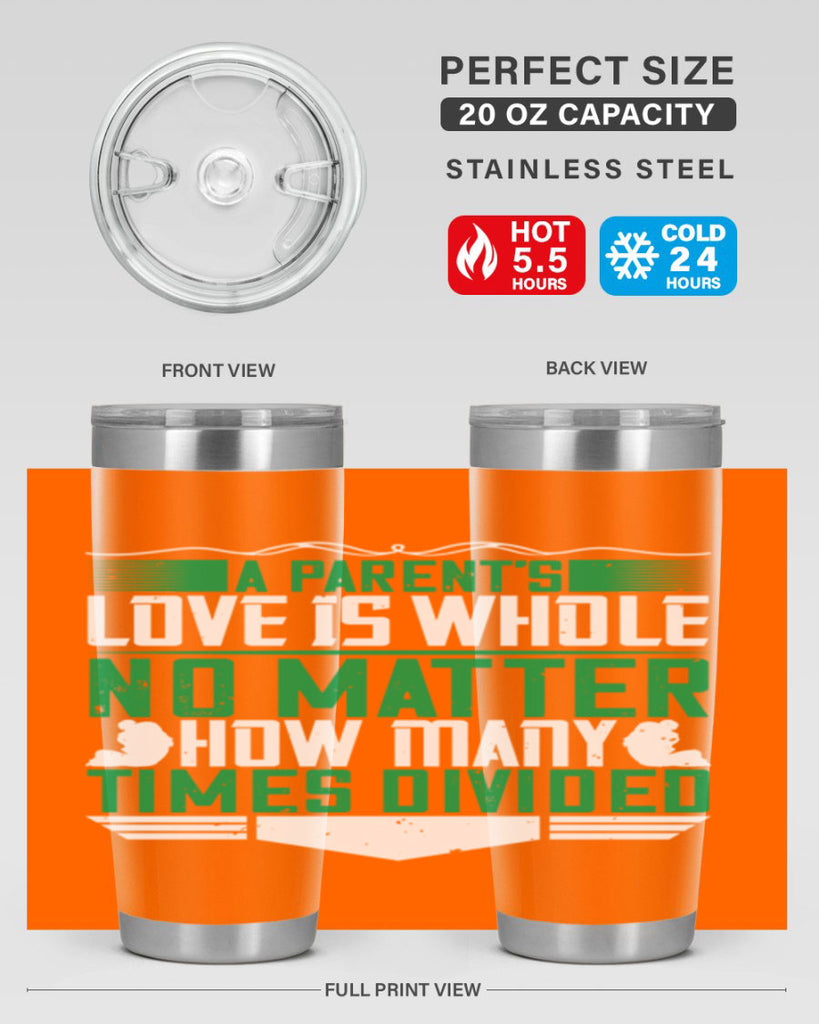a parent’s love is whole no matter how many times divided 17#- Parents Day- Tumbler
