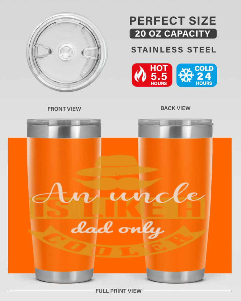 an uncle is like a dad only cooler 260#- fathers day- Tumbler