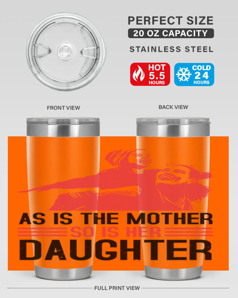 as is the mother so is her daughter 91#- mothers day- Tumbler
