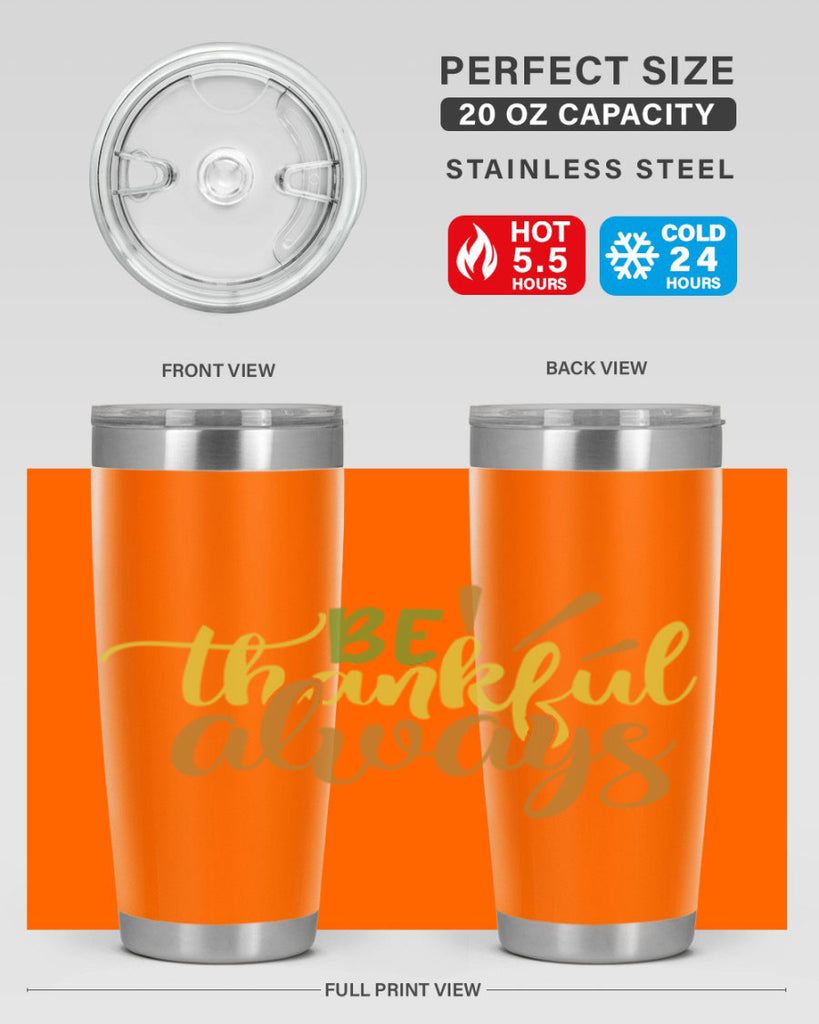 be thankful always 64#- thanksgiving- Tumbler