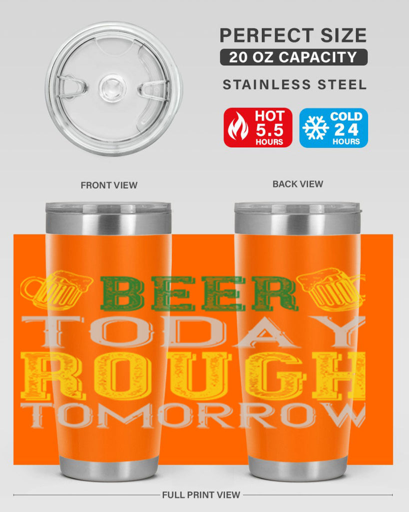 beer today rough tomorrow Style 142#- St Patricks Day- Tumbler