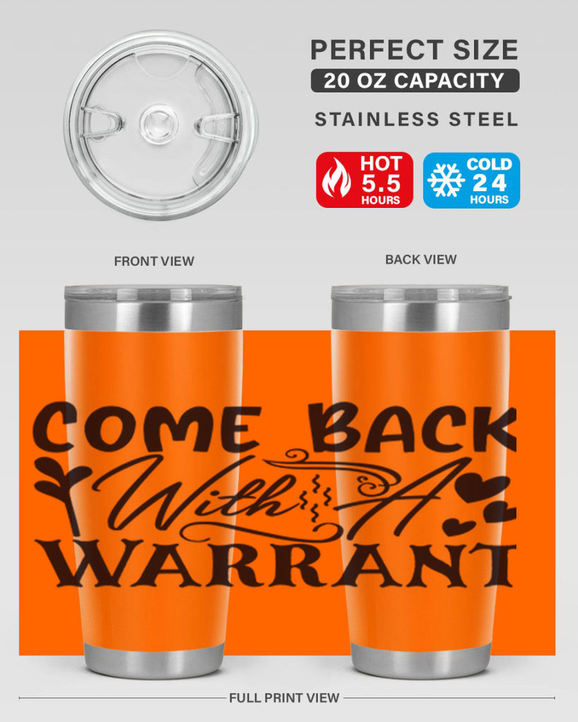 come back with a warrant 81#- home- Tumbler
