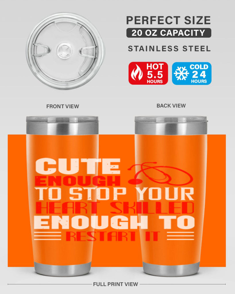 cute enough to stop your Style 236#- nurse- tumbler