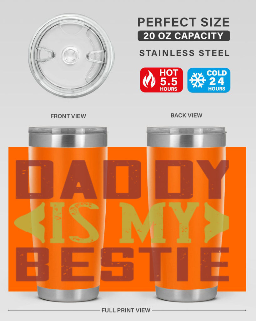 daddy is my bestie 244#- fathers day- Tumbler