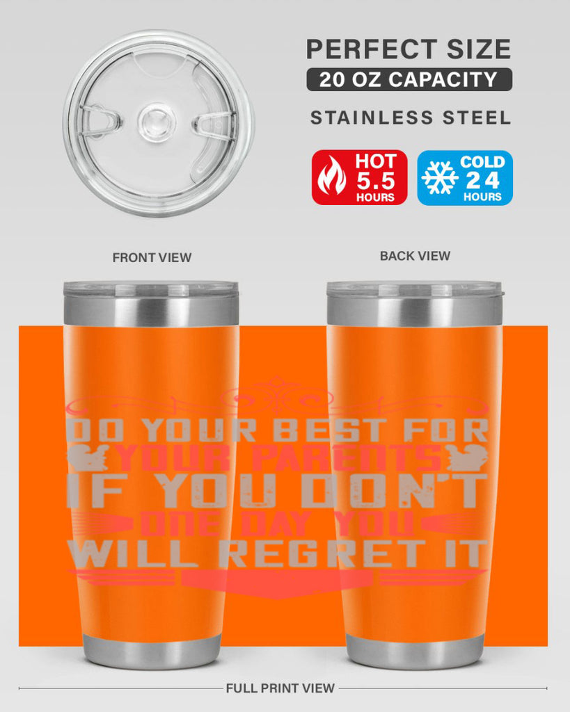 do your best for your parents if you don’t one day you will regret it 1#- Parents Day- Tumbler