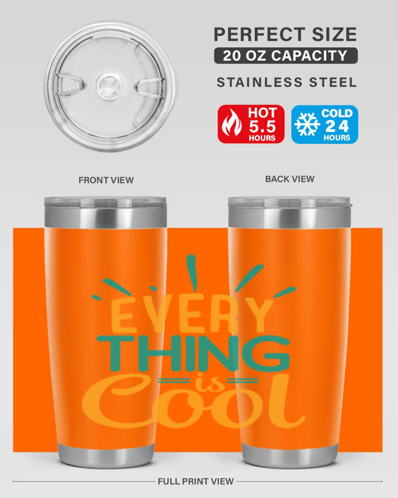 every thing is cool Style 105#- summer- Tumbler