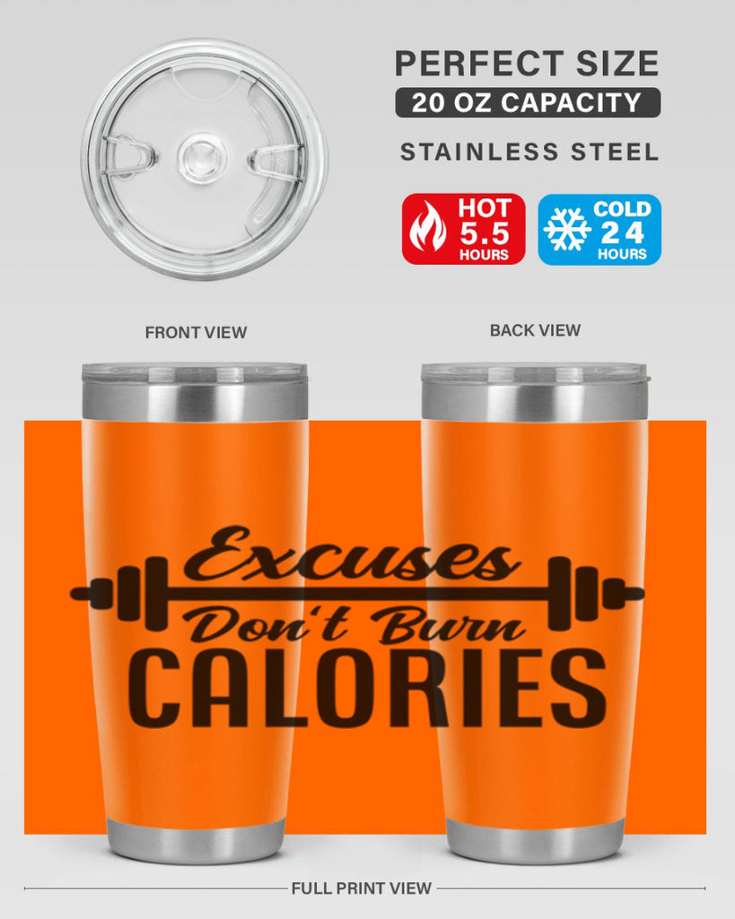 excuses dont burn calories 45#- gym- Tumbler