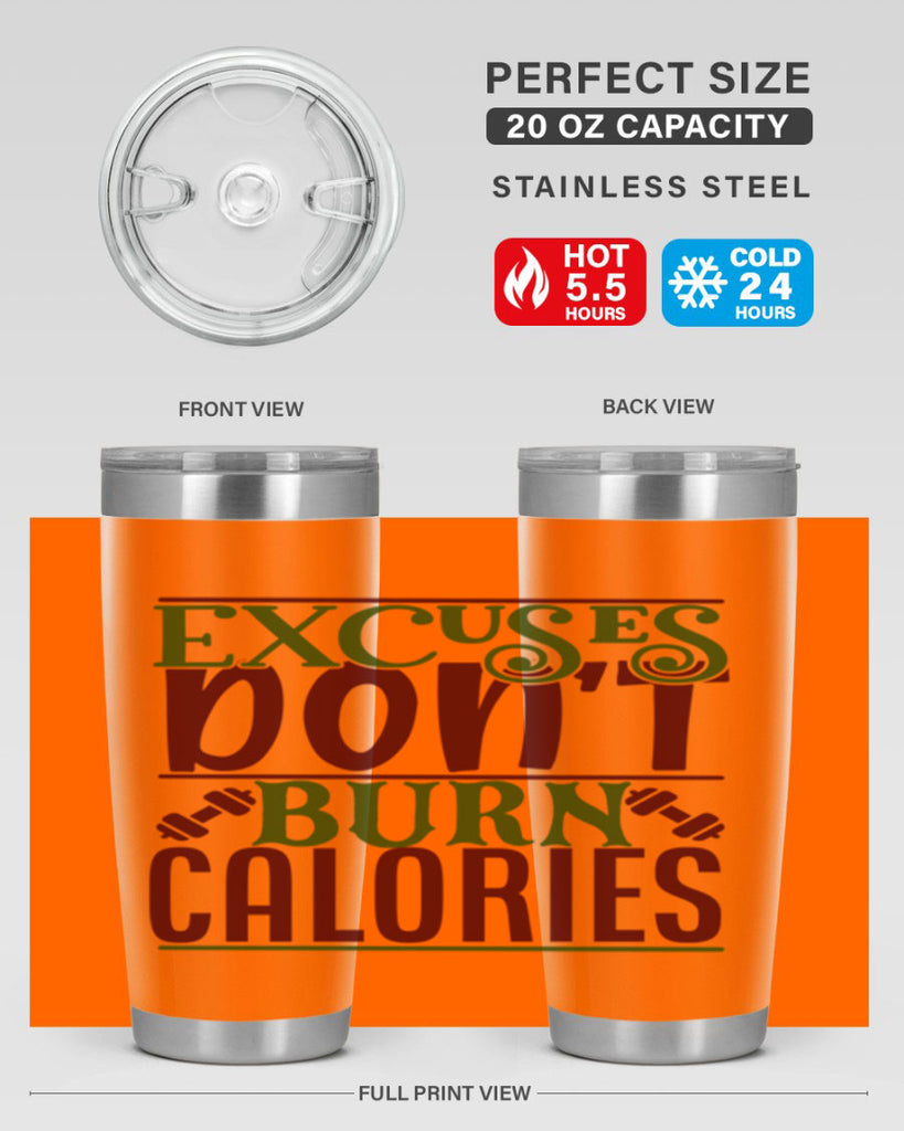 excuses dont burn calories 46#- gym- Tumbler