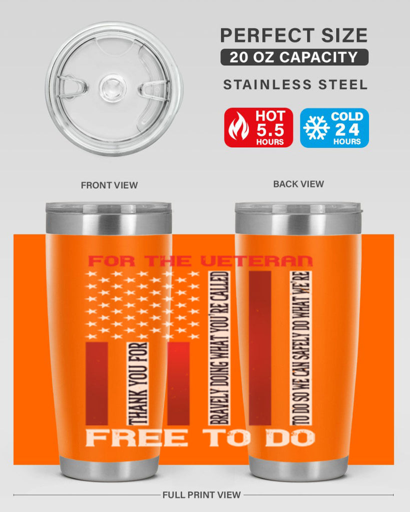 for the veteran thank you for bravely doing what you’re called 62#- Veterns Day- Tumbler