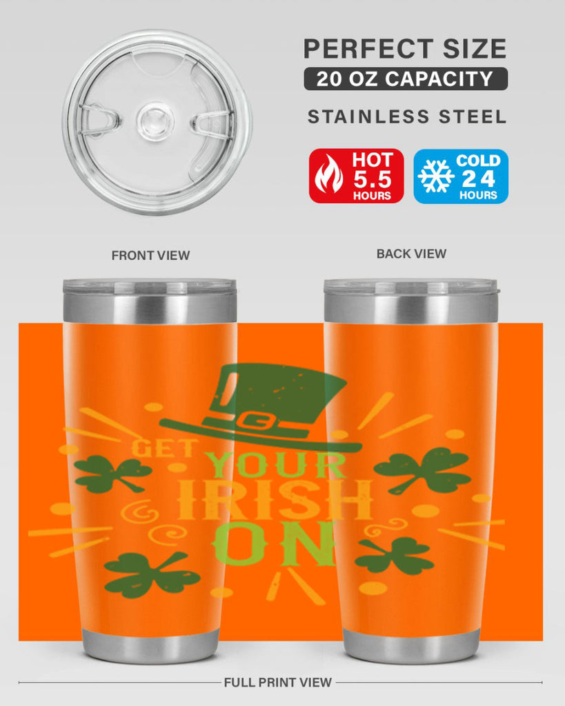 get your irish on Style 135#- St Patricks Day- Tumbler