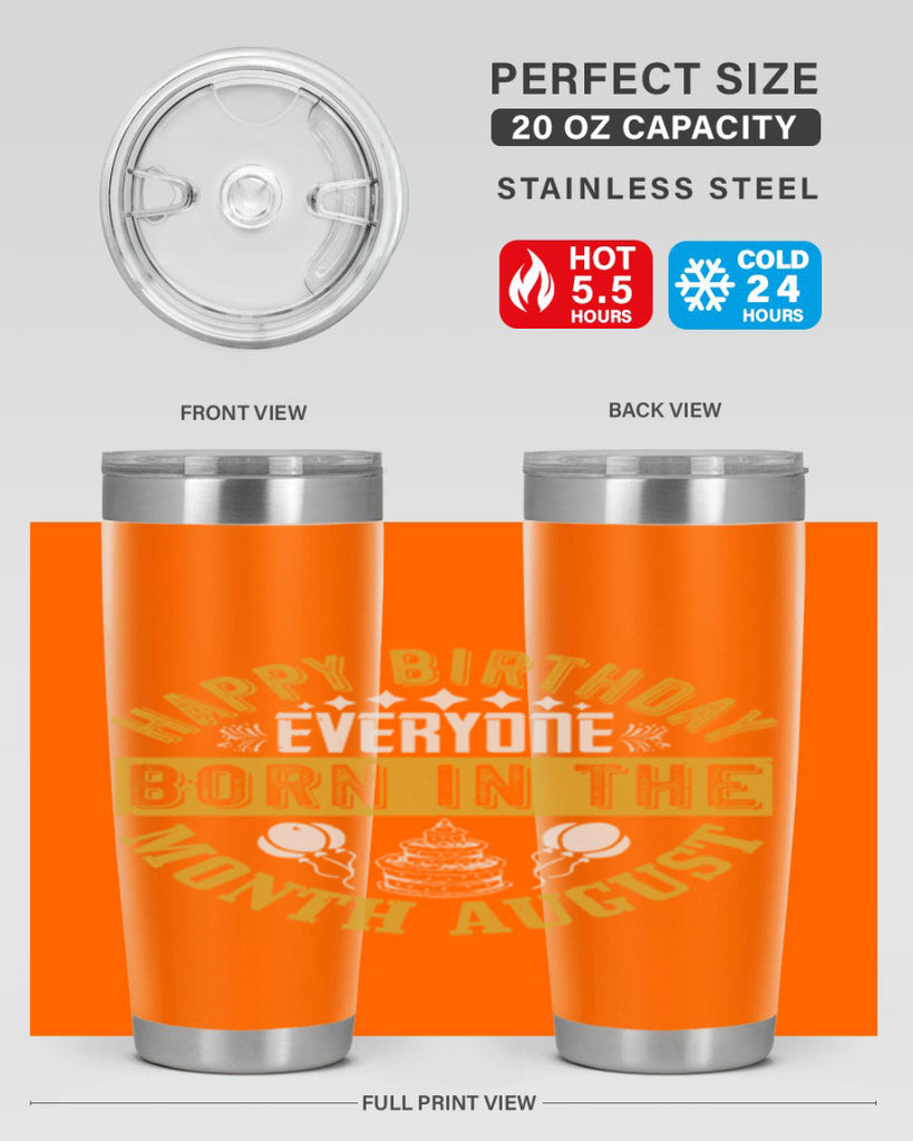 happy birthday everyone born in the month august Style 101#- birthday- tumbler