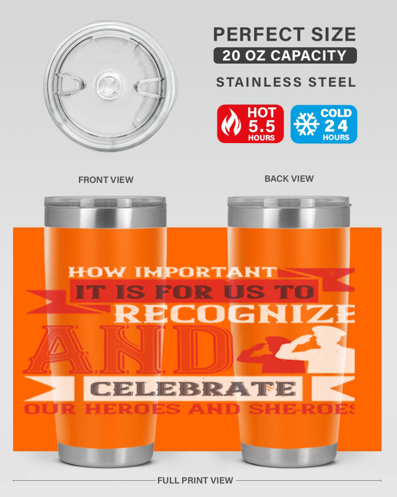 how important it is for us to recognize and celebrate our heroes and sheroes 60#- Veterns Day- Tumbler