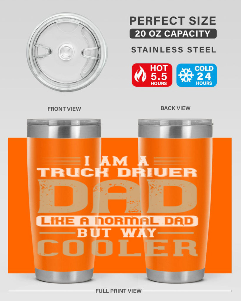 i am a truck driver dad like a normal dad but way cooler Style 48#- truck driver- tumbler