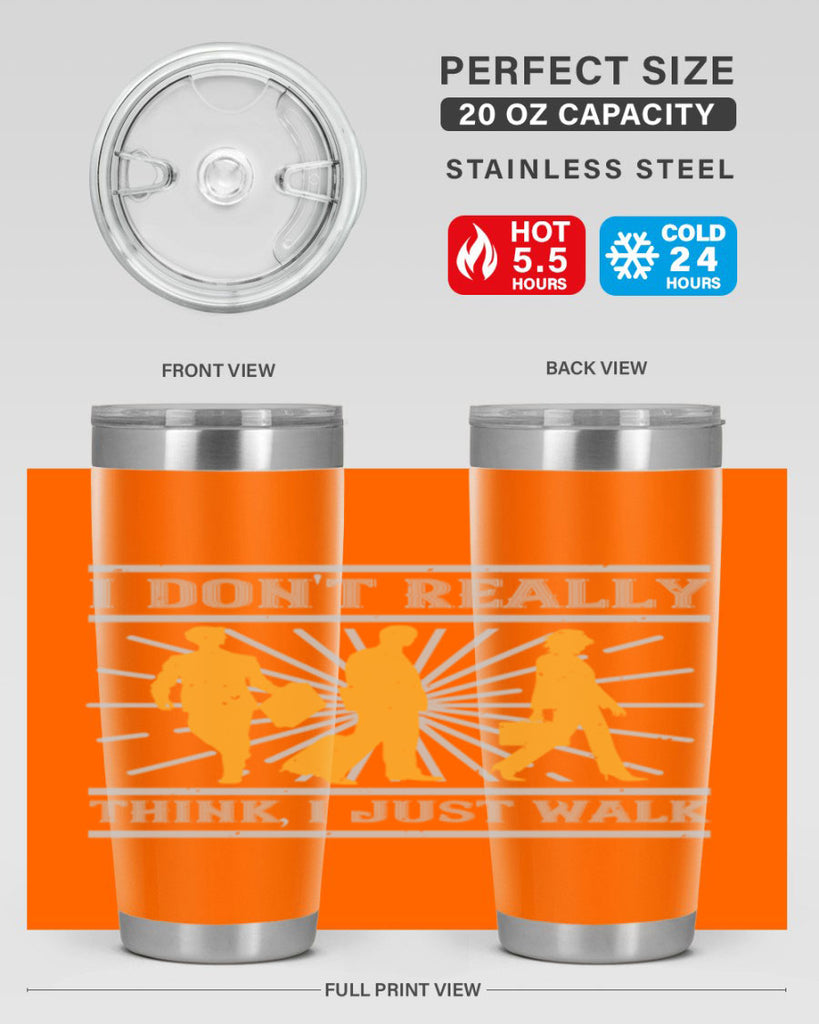 i dont really think i just walk 79#- walking- Tumbler