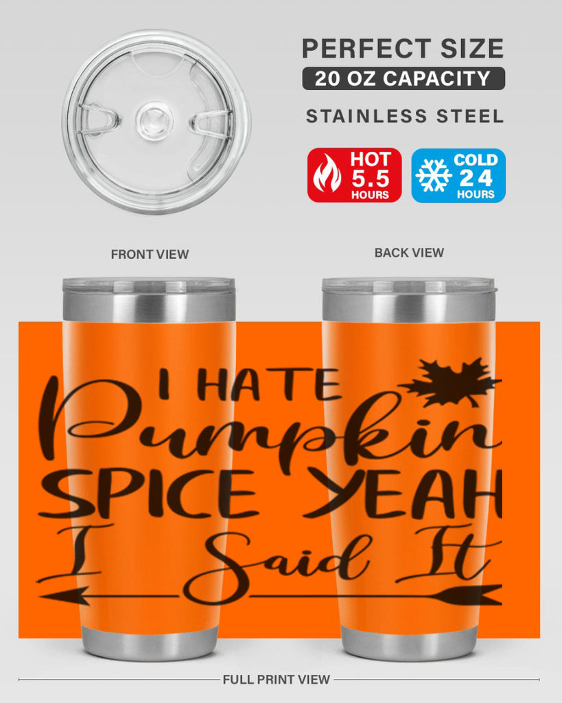 i hate pumpkin spice yeah i said it 324#- fall- Tumbler