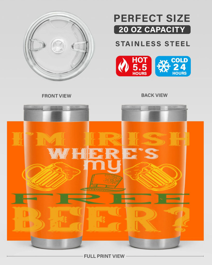 i’m irish where’s my free beer Style 127#- St Patricks Day- Tumbler
