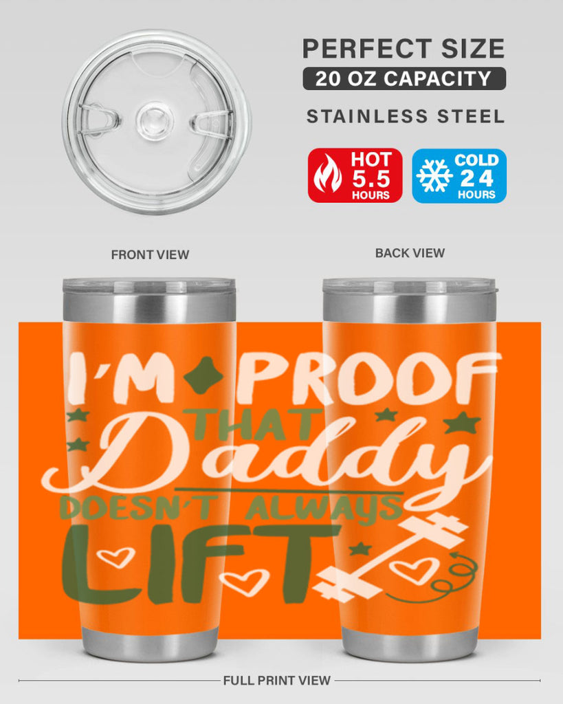 i’m proof that daddy doesn’t always lift 87#- fathers day- Tumbler