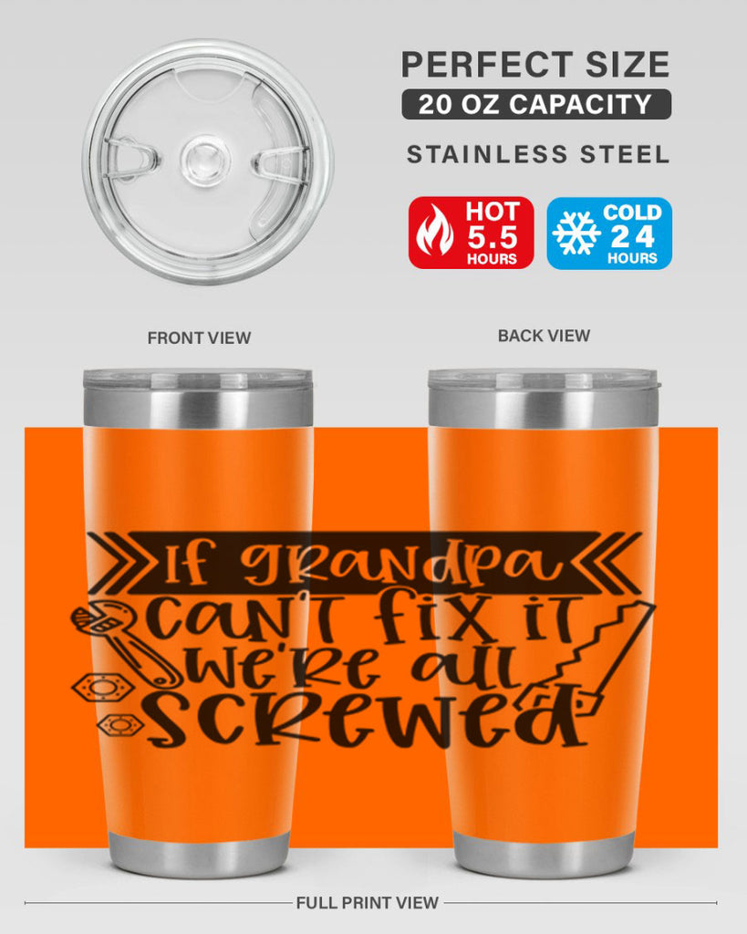 if grandpa cant fix it were all screwed 32#- fathers day- Tumbler