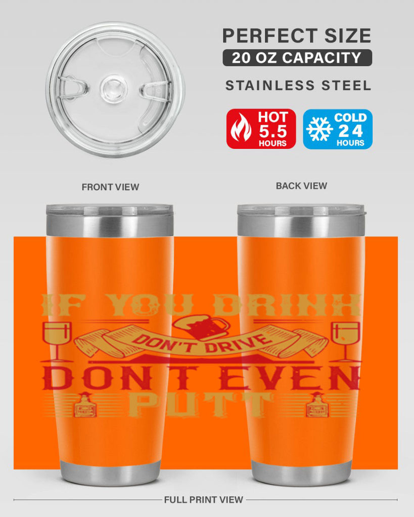 if you drink dont drive dont even putt 37#- drinking- Tumbler