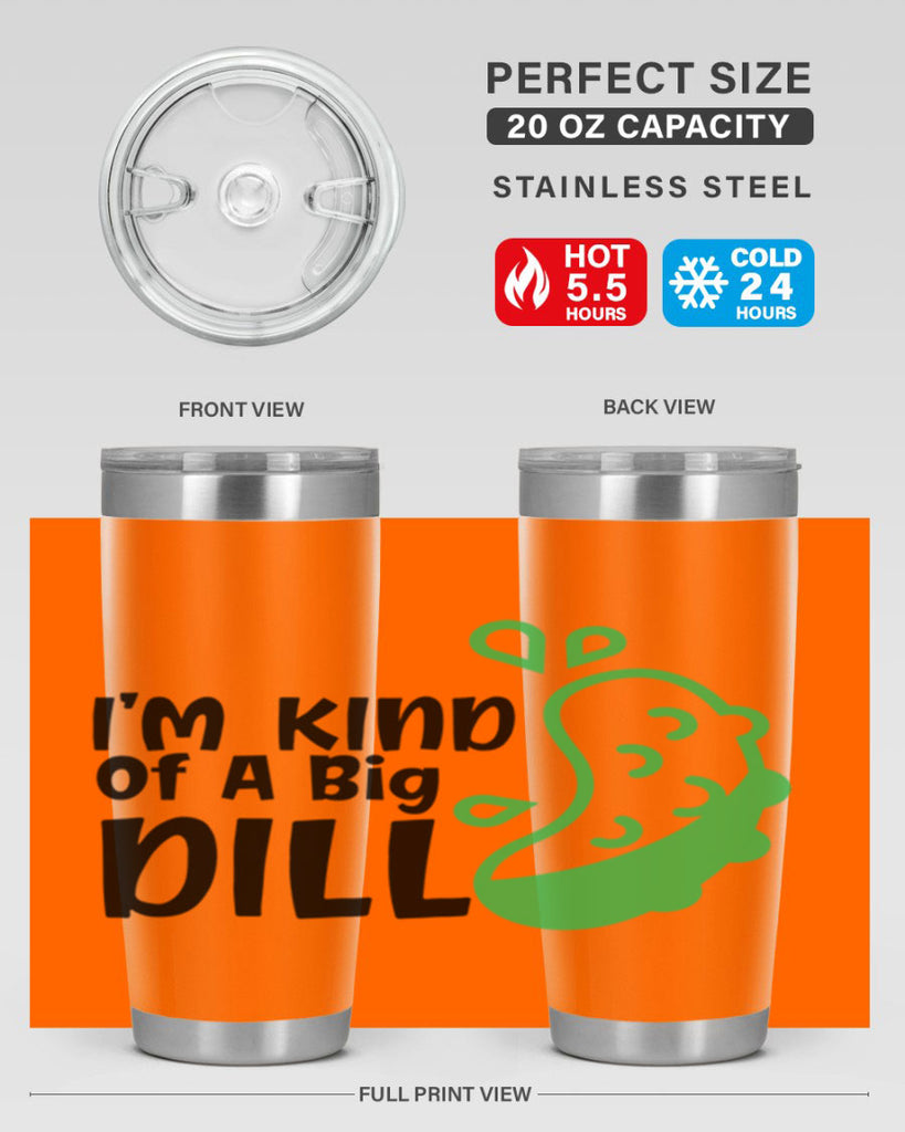 im kind of a big dill Style 242#- baby- tumbler