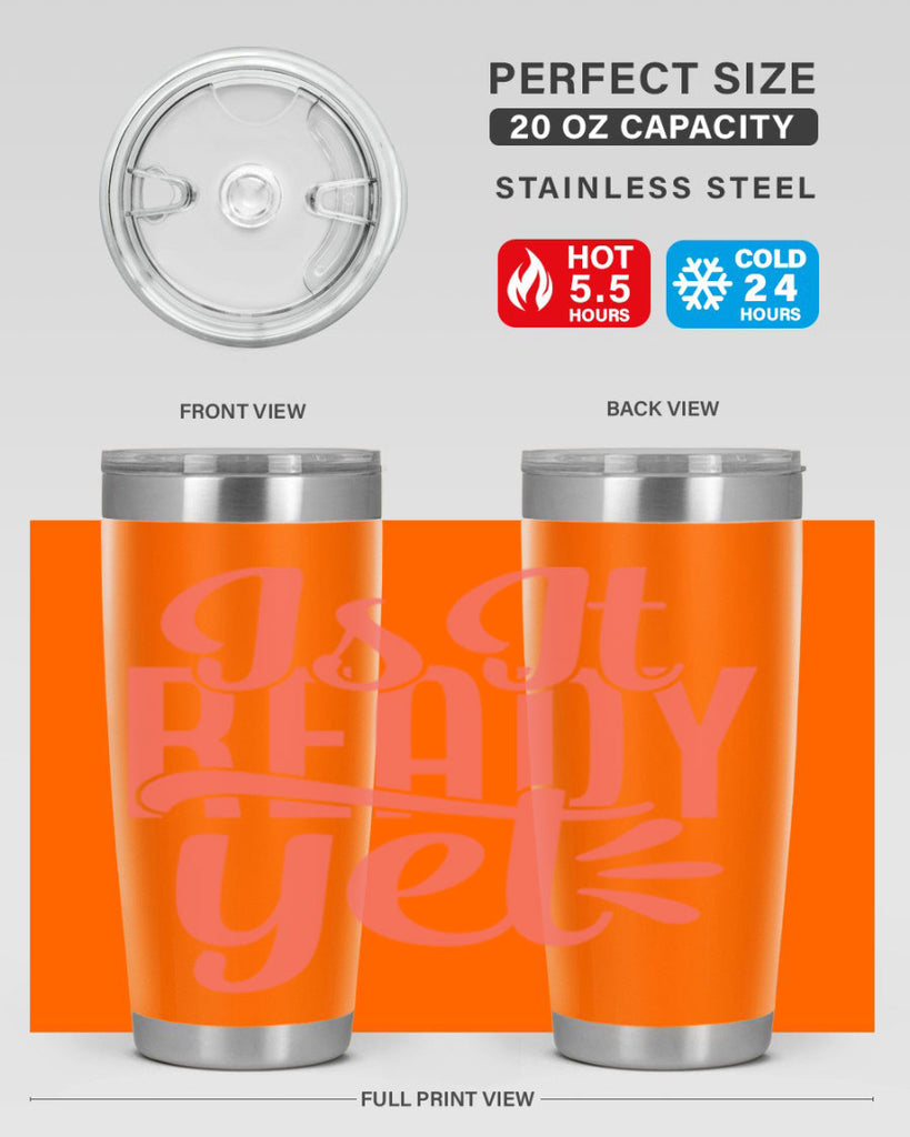 is it ready yet 16#- kitchen- Tumbler