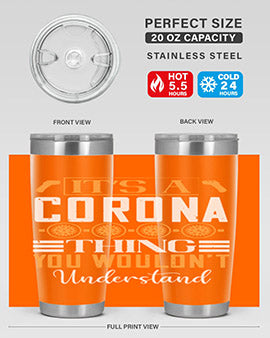 it’s a corona thing you wouldn’t understand Style 29#- corona virus- Tumbler
